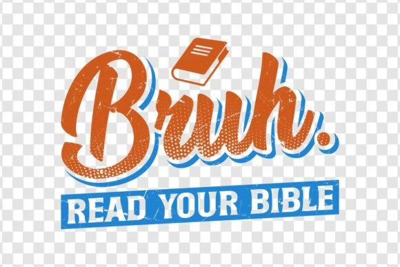 Bruh Read Your Bible Graphics for T-Shirt Designs