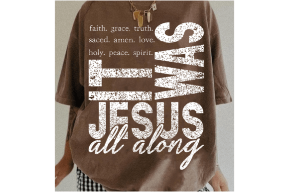 It Was Jesus All Along SVG: Perfect for T-Shirt Designs & Graphics