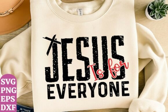 Jesus Svg, Jesus is for Everyone: Perfect for T-Shirt Designs and Graphics