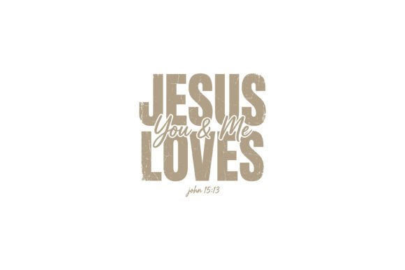 Jesus You and Me Loves: Perfect for T-Shirt Designs & Graphics