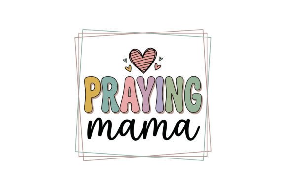 Praying Mama Christian Mom: Ideal for T-Shirt Designs & Graphics