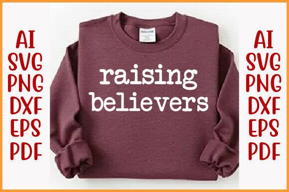 Raising Believers Christian Graphics for T-Shirt Designs