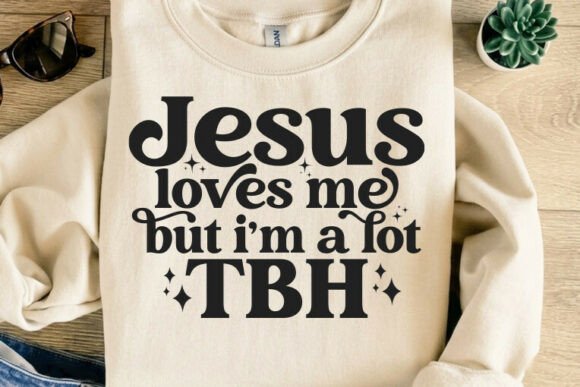 Review: Jesus Loves Me but I’m a Lot TBH T-Shirt