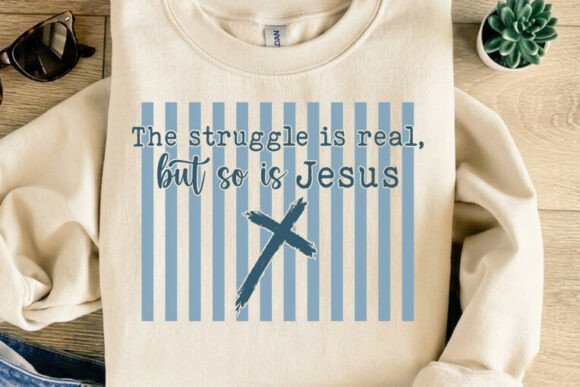Struggle is Real but so is Jesus Tshirt