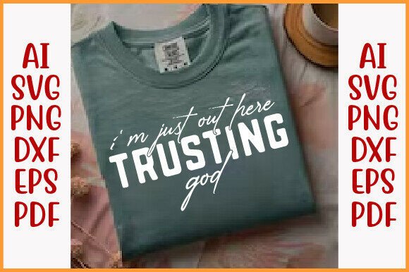Trusting God Christian Quote SVG for T-Shirt Designs and Graphics